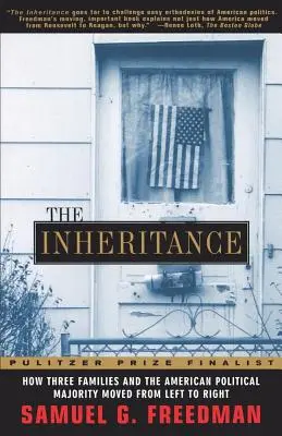 La herencia: Cómo tres familias y la mayoría política estadounidense pasaron de la izquierda a la derecha - The Inheritance: How Three Families and the American Political Majority Moved from Left to Right