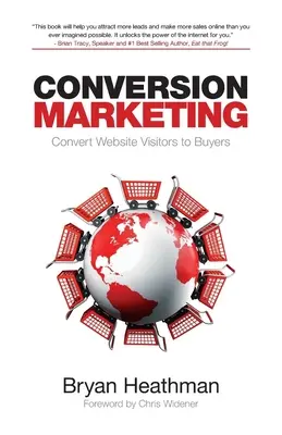 Marketing de conversión: Convierta a los visitantes de su sitio web en compradores - Conversion Marketing: Convert Website Visitors Into Buyers