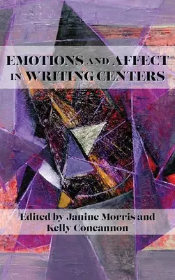 Emociones y afectos en los centros de escritura - Emotions and Affect in Writing Centers