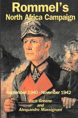 La campaña de Rommel en el norte de África: Septiembre de 1940-Noviembre de 1942 - Rommel's North Africa Campaign: September 1940-November 1942