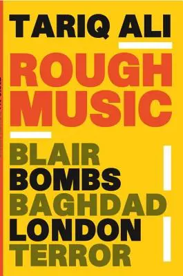 Música dura: Blair, bombas, Bagdad, Londres, terror - Rough Music: Blair, Bombs, Baghdad, London, Terror