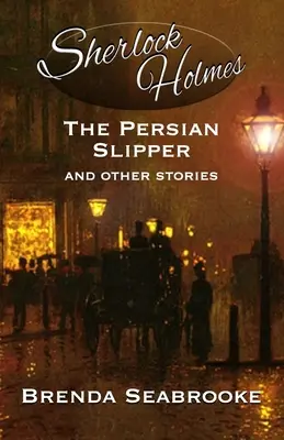 Sherlock Holmes: La zapatilla persa y otras historias - Sherlock Holmes: The Persian Slipper and Other Stories