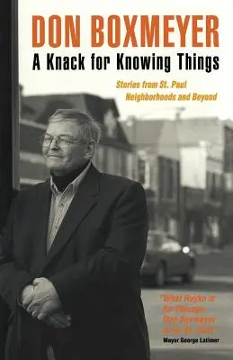 A Knack for Knowing Things: Historias de los barrios de St. Paul y más allá - A Knack for Knowing Things: Stories from St. Paul Neighborhoods and Beyond