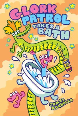 La Patrulla Glork (Libro 2): La Patrulla Glork se baña - Glork Patrol (Book Two): Glork Patrol Takes a Bath!