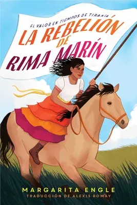 La Rebelin de Rima Marn: El Valor En Tiempos de Tirana - La Rebelin de Rima Marn (Rima's Rebellion): El Valor En Tiempos de Tirana