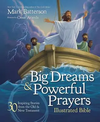 Grandes sueños y oraciones poderosas Biblia ilustrada: 30 historias inspiradoras del Antiguo y Nuevo Testamento - Big Dreams and Powerful Prayers Illustrated Bible: 30 Inspiring Stories from the Old and New Testament