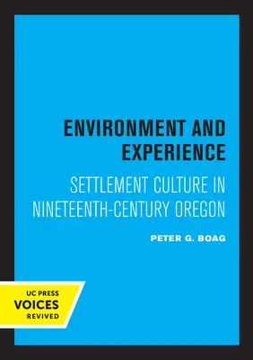 Entorno y experiencia: La cultura de los asentamientos en el Oregón del siglo XIX - Environment and Experience: Settlement Culture in Nineteenth-Century Oregon