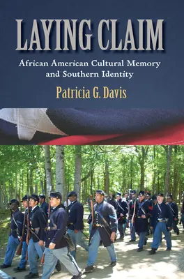 Laying Claim: Memoria cultural afroamericana e identidad sureña - Laying Claim: African American Cultural Memory and Southern Identity