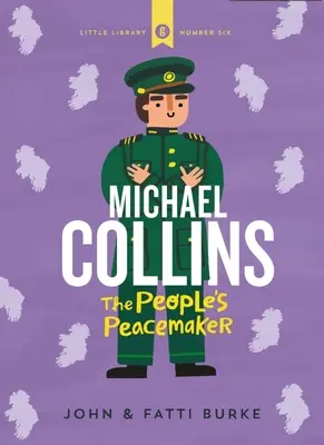 Michael Collins Soldado y pacificador: Little Libray 6 - Michael Collins: Soldier and Peacemaker: Little Libray 6