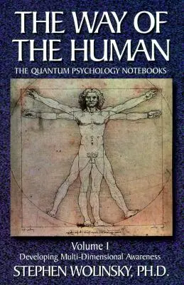 El Camino del Humano, Volumen I: Desarrollando la Conciencia Multidimensional, Cuadernos de Psicología Cuántica - Way of Human, Volume I: Developing Multi-Dimensional Awareness, the Quantum Psychology Notebooks