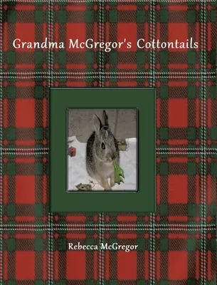 Las colas de algodón de la abuela McGregor - Grandma McGregor's Cottontails