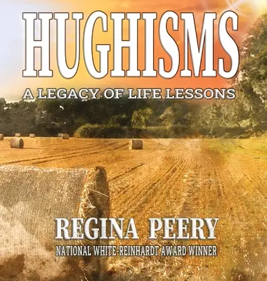 Hughismos: Un legado de lecciones de vida - Hughisms: A Legacy of Life Lessons