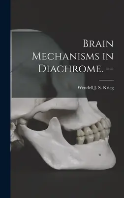 Mecanismos cerebrales en diacromía. -- - Brain Mechanisms in Diachrome. --