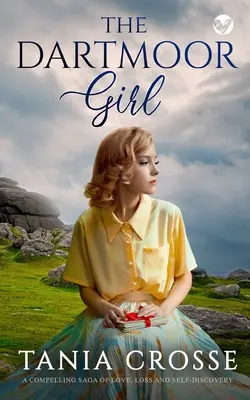 THE DARTMOOR GIRL una apasionante saga de amor, pérdida y autodescubrimiento - THE DARTMOOR GIRL a compelling saga of love, loss and self-discovery