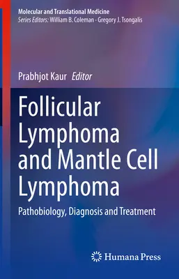 Linfoma folicular y linfoma de células del manto: Patobiología, diagnóstico y tratamiento - Follicular Lymphoma and Mantle Cell Lymphoma: Pathobiology, Diagnosis and Treatment