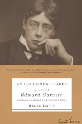 Un lector poco común: Una vida de Edward Garnett, mentor y editor de genios literarios - An Uncommon Reader: A Life of Edward Garnett, Mentor and Editor of Literary Genius