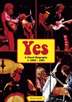 Yes: Biografía visual I: 1968 - 1981 - Yes: A Visual Biography I: 1968 - 1981