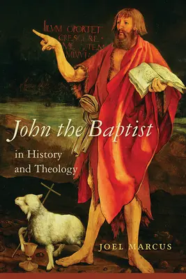 Juan Bautista en la historia y la teología - John the Baptist in History and Theology