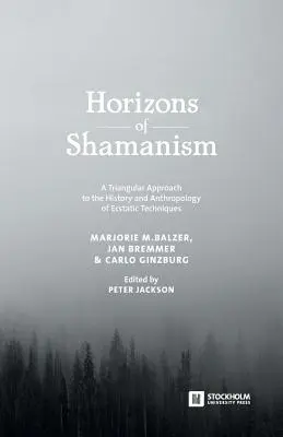 Horizontes del chamanismo: Una aproximación triangular a la historia y antropología de las técnicas extáticas - Horizons of Shamanism: A Triangular Approach to the History and Anthropology of Ecstatic Techniques