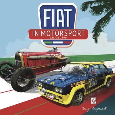 Fiat en el automovilismo: Desde 1899 - Fiat in Motorsport: Since 1899