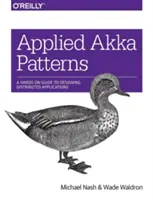 Patrones Akka Aplicados: Guía práctica para el diseño de aplicaciones distribuidas - Applied Akka Patterns: A Hands-On Guide to Designing Distributed Applications