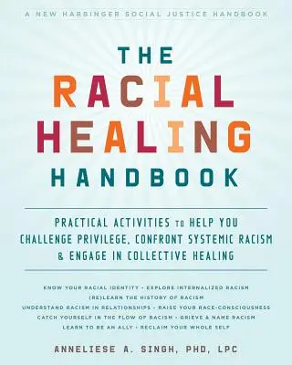 Manual de sanación racial: Actividades prácticas para ayudarte a desafiar los privilegios, enfrentarte al racismo sistémico y participar en la curación colectiva. - The Racial Healing Handbook: Practical Activities to Help You Challenge Privilege, Confront Systemic Racism, and Engage in Collective Healing