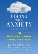 Cómo afrontar la ansiedad: Diez maneras sencillas de aliviar la ansiedad, el miedo y la preocupación - Coping with Anxiety: Ten Simple Ways to Relieve Anxiety, Fear, and Worry