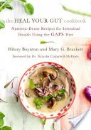 The Heal Your Gut Cookbook: Recetas densas en nutrientes para la salud intestinal utilizando la dieta de las lagunas - The Heal Your Gut Cookbook: Nutrient-Dense Recipes for Intestinal Health Using the Gaps Diet