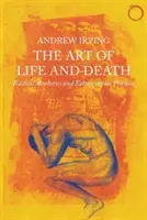 Arte de la vida y de la muerte - Estética radical y práctica etnográfica - Art of Life and Death - Radical Aesthetics and Ethnographic Practice