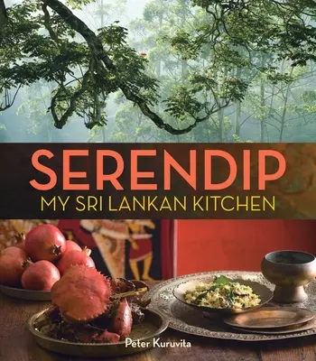 Serendip: Mi cocina de Sri Lanka - Serendip: My Sri Lankan Kitchen