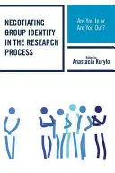 Negociación de la identidad de grupo en el proceso de investigación: ¿Estás dentro o estás fuera? - Negotiating Group Identity in the Research Process: Are You in or Are You Out?