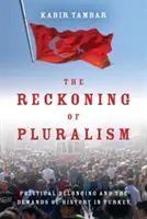 El ajuste de cuentas del pluralismo: La pertenencia política y las exigencias de la Historia en Turquía - The Reckoning of Pluralism: Political Belonging and the Demands of History in Turkey