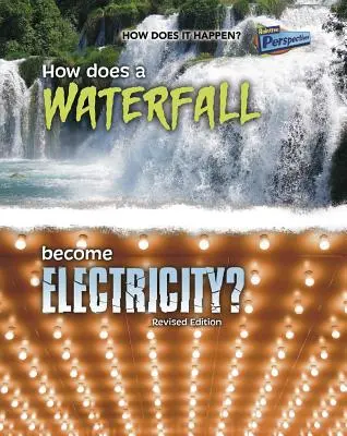 ¿Cómo se convierte una cascada en electricidad? - How Does a Waterfall Become Electricity?