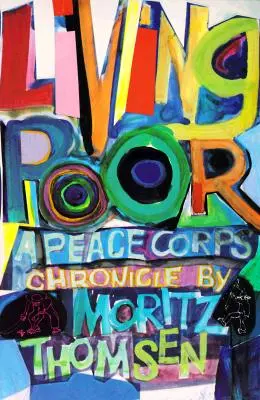 Vivir en la pobreza: crónica de un Cuerpo de Paz - Living Poor: A Peace Corps Chronicle