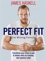 Ajuste perfecto: La Fórmula Ganadora: Transforma tu cuerpo en sólo 8 semanas con mi plan de entrenamiento y nutrición - Perfect Fit: The Winning Formula: Transform Your Body in Just 8 Weeks with My Training and Nutrition Plan