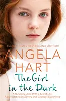 La niña en la oscuridad: Una niña fugitiva con un pasado secreto. Un descubrimiento devastador que lo cambia todo. - The Girl in the Dark: A Runaway Child with a Secret Past. a Devastating Discovery That Changes Everything.