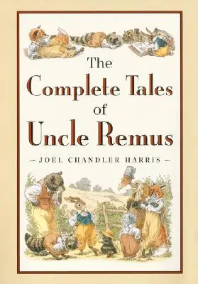 Los cuentos completos del tío Remus - The Complete Tales of Uncle Remus