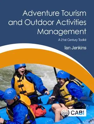 Turismo de aventura y gestión de actividades al aire libre: Herramientas para el siglo XXI - Adventure Tourism and Outdoor Activities Management: A 21st Century Toolkit