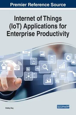 Aplicaciones de Internet de las Cosas (IoT) para la productividad empresarial - Internet of Things (IoT) Applications for Enterprise Productivity