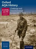 Oxford AQA History for A Level: Desafío y Transformación: Gran Bretaña c1851-1964 - Oxford AQA History for A Level: Challenge and Transformation: Britain c1851-1964