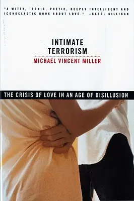 Terrorismo íntimo: La crisis del amor en la era de la desilusión (revisado) - Intimate Terrorism: The Crisis of Love in an Age of Disillusion (Revised)