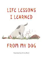 Lecciones que aprendí de mi perro - Life Lessons I Learned from my Dog