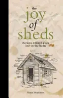 Joy of Sheds - Porque el lugar del hombre no está en el hogar - Joy of Sheds - Because a man's place isn't in the home