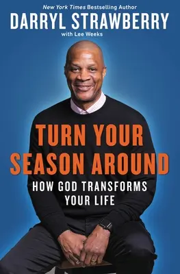 Dale la vuelta a tu vida: Cómo Dios transforma tu vida - Turn Your Season Around: How God Transforms Your Life