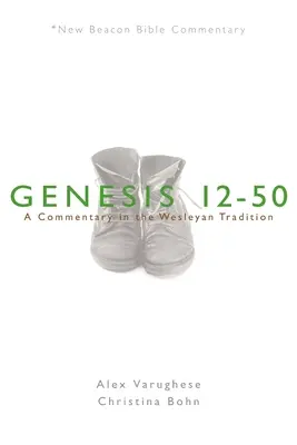 Nbbc, Génesis 12-50: Un comentario según la tradición wesleyana - Nbbc, Genesis 12-50: A Commentary in the Wesleyan Tradition