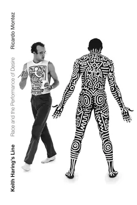 La línea de Keith Haring: La raza y la representación del deseo - Keith Haring's Line: Race and the Performance of Desire