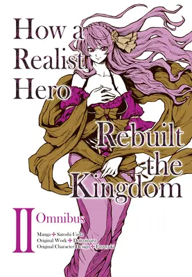 Cómo un héroe realista reconstruyó el reino (Manga): Omnibus 2 - How a Realist Hero Rebuilt the Kingdom (Manga): Omnibus 2