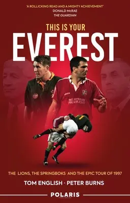 Este es tu Everest: Los Leones, los Springboks y la épica gira de 1997 - This Is Your Everest: The Lions, the Springboks and the Epic Tour of 1997