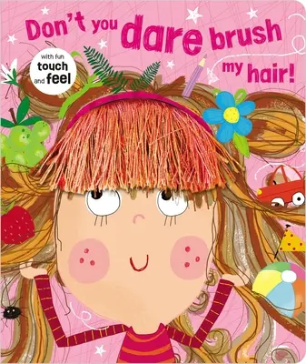 ¡No te atrevas a cepillarme el pelo! - Don't You Dare Brush My Hair!