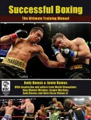 Boxeo con éxito: El Manual de Entrenamiento Definitivo - Successful Boxing: The Ultimate Training Manual